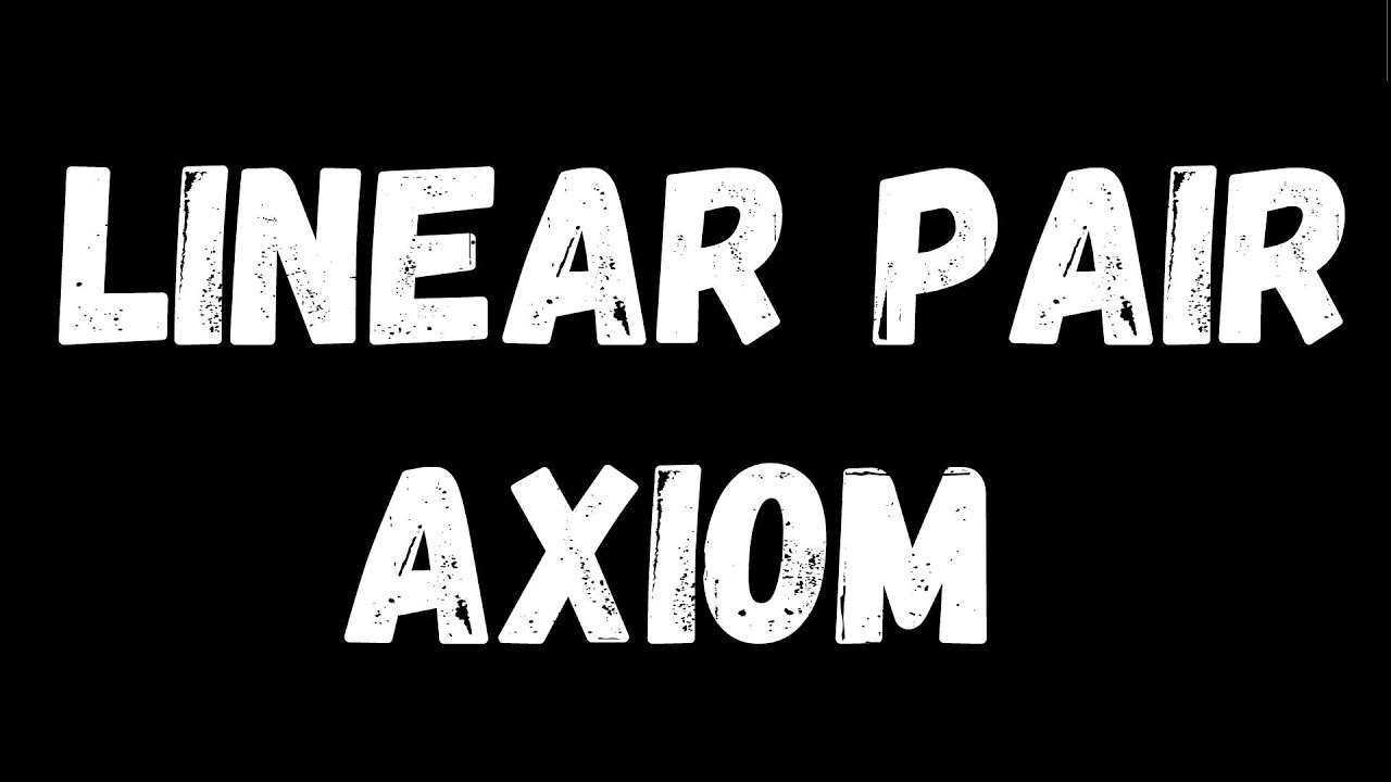 Linear pair Axiom class 9 YouTube
