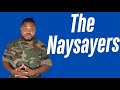 The Naysayers The Naysayers