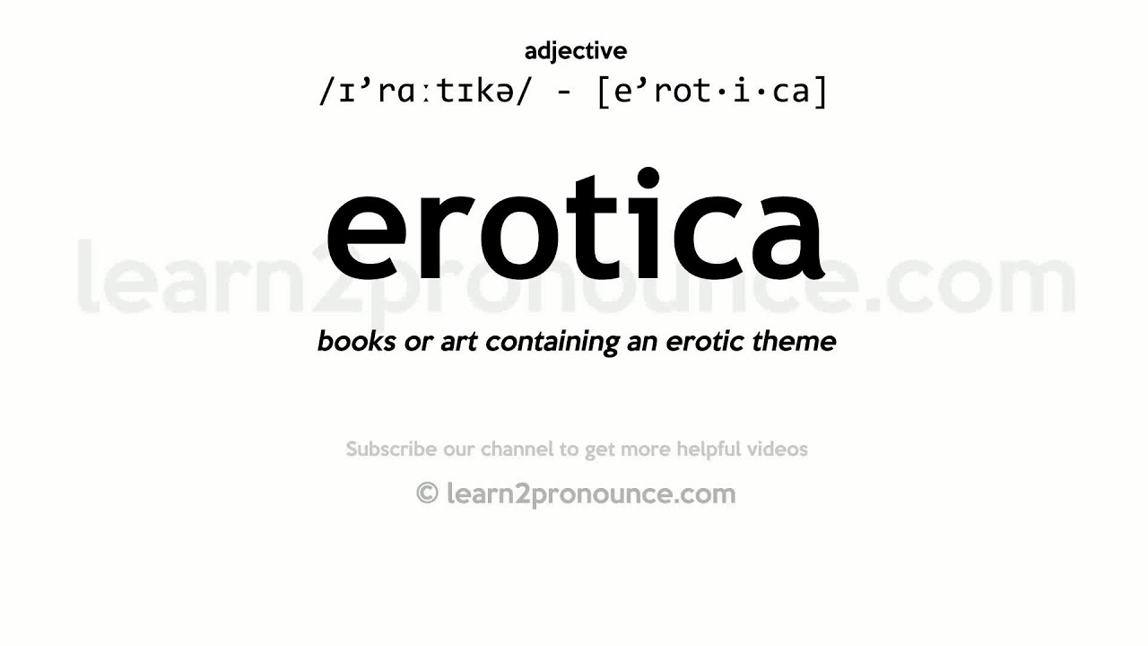 Pronunciation of Erotica Definition of Erotica YouTube