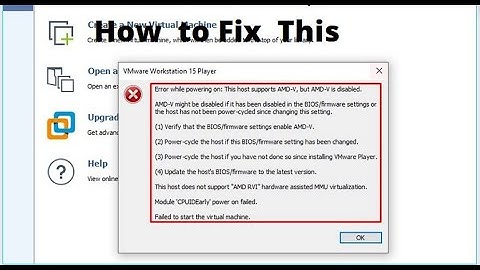 How  to Fix Error while powering on This host supports AMDV, but AMD V is disabled