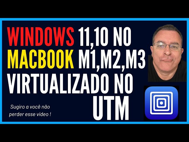 WINDOWS 11 e 10 VIRTUALIZADO NO MACBOOK M[1,2,3] - PROCEDIMENTO