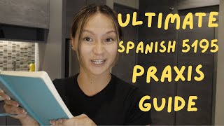 ULTIMATE Spanish 5195 Praxis Guide - 4 Attempts Later