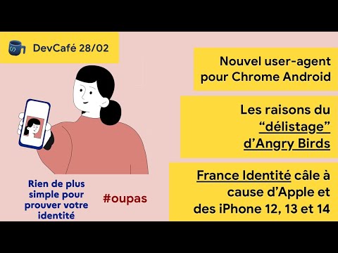 France Identité bloqué par les iPhone 🇫🇷  Nouvel user agent sur Chrome Android 🤖 DevCafé 28/02