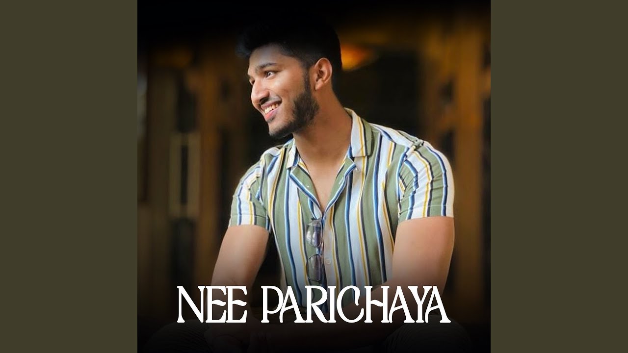Watch NEE PARICHAYA on YouTube Watch NEE PARICHAYA on YouTube