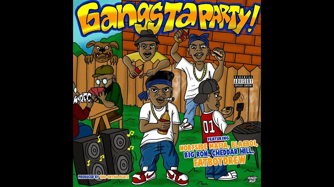 Gangsta Party (feat. NorfSide Mafia, Blac Boi, Big Ron, Cheddar Hill & FatBoy Drew)