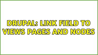 Drupal: Link field to views pages and nodes (2 Solutions!!)