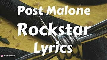 Post Malone – Rockstar (Lyrics / Lyric Video) ft. 21 Savage