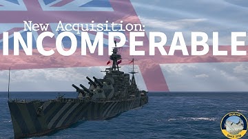 New Acquisition: HMS INCOMPERABLE