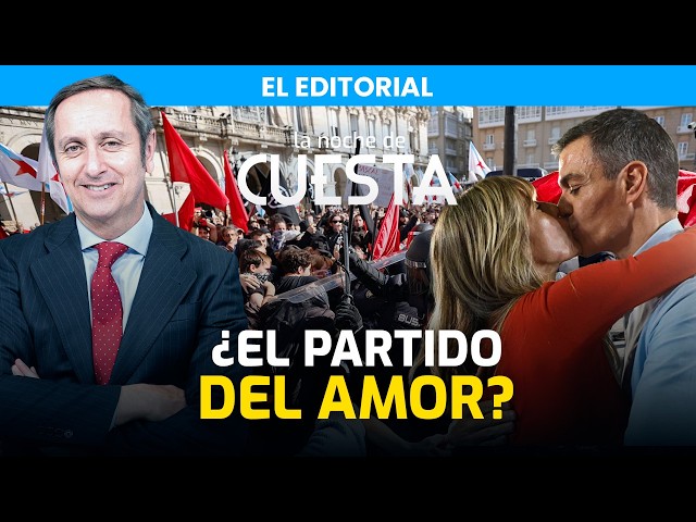 Editorial de Carlos Cuesta: El "partido del amor" de Sánchez, desmontado