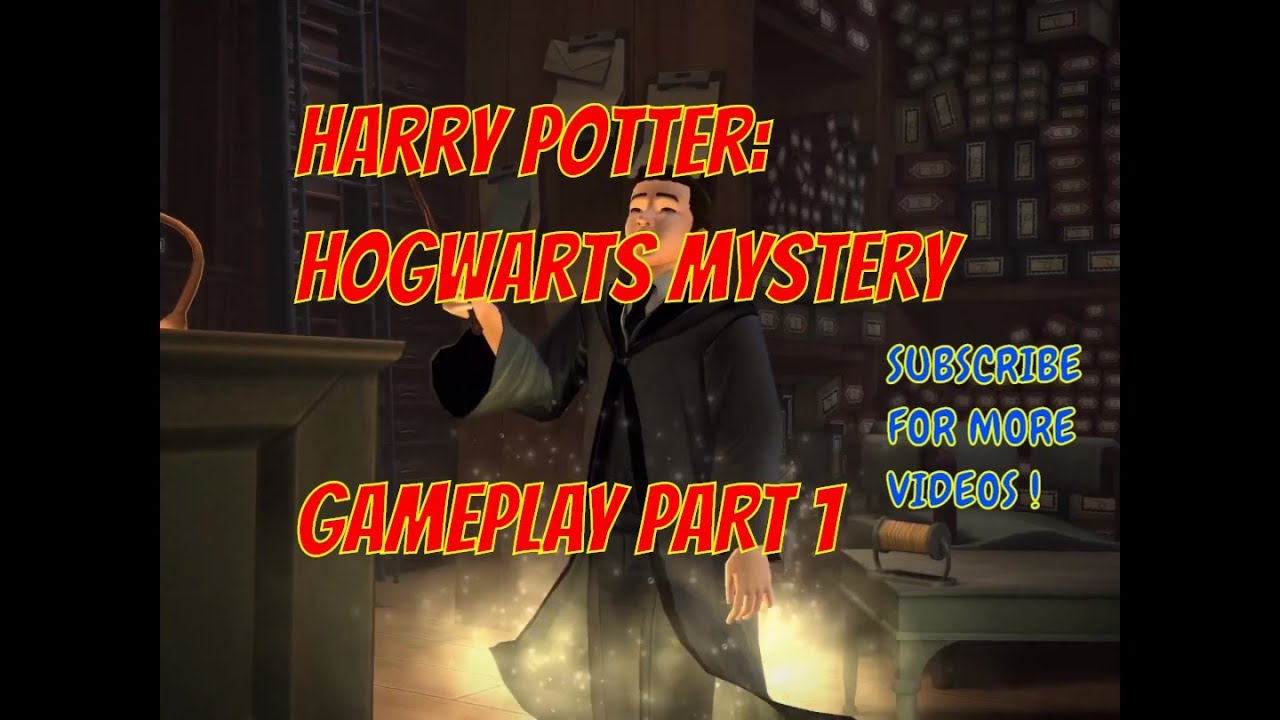 Harry Potter: Hogwarts Mystery - iOS/Android - Gameplay Part 1