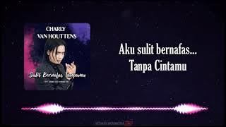 sulit bernafas tanpamu lirik'new single charly vht