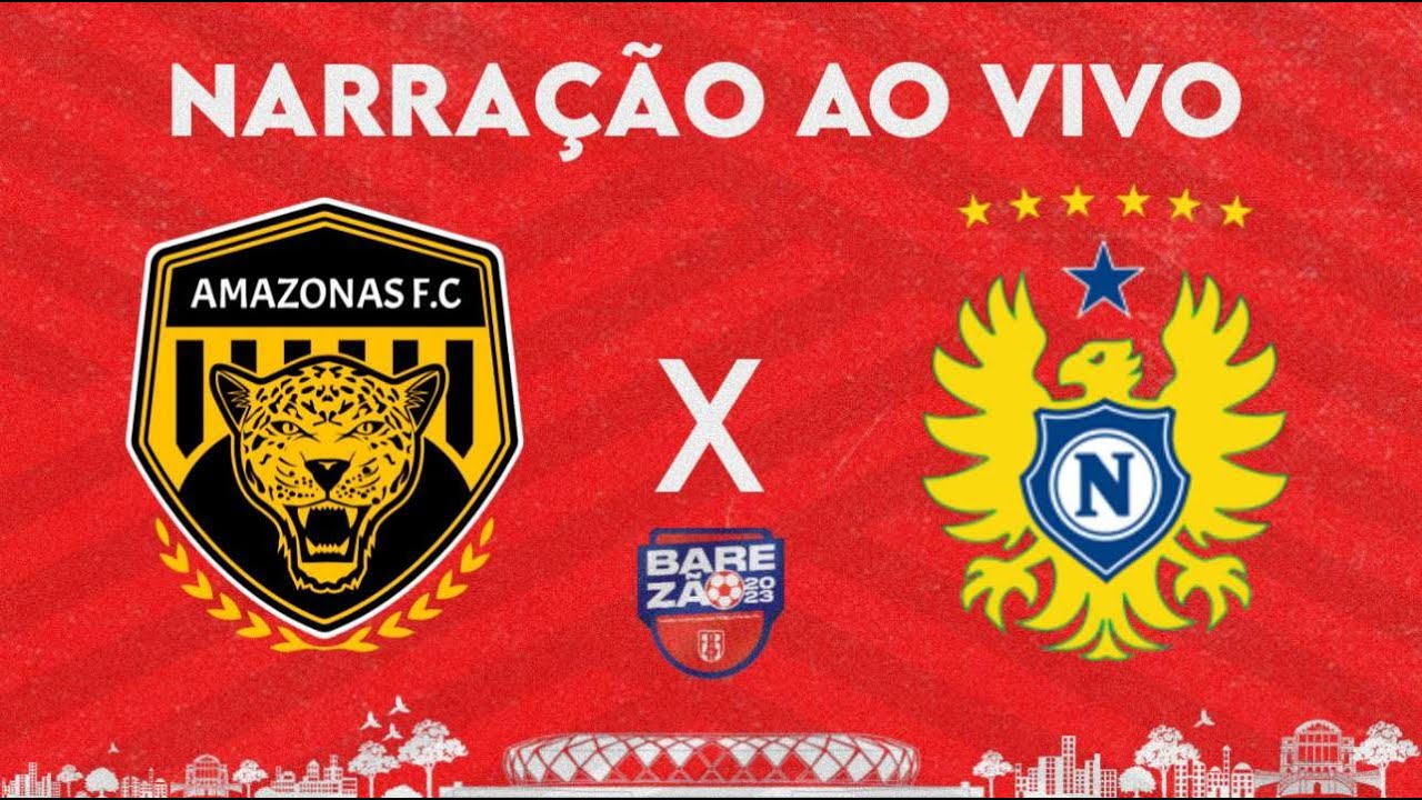 AMAZONAS FC X NACIONAL - BAREZÃO 2023 | RODADA 7 | 🛑AO VIVO🛑(🎙️NARRAÇÃO ...