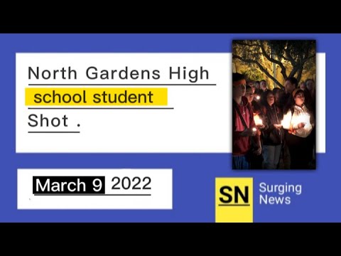 North Gardens High School Student Shot .