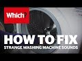 How to fix strange sounds from your washing machine - Which? advice