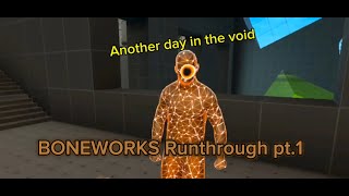 Playing BONEWORKS for the first time! (BONEWORKS runthrough pt.1).
