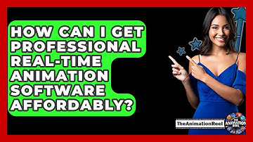 How Can I Get Professional Real-time Animation Software Affordably? - The Animation Reel