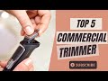 Best Commercial Trimmer in 2023 - Top 5 Review