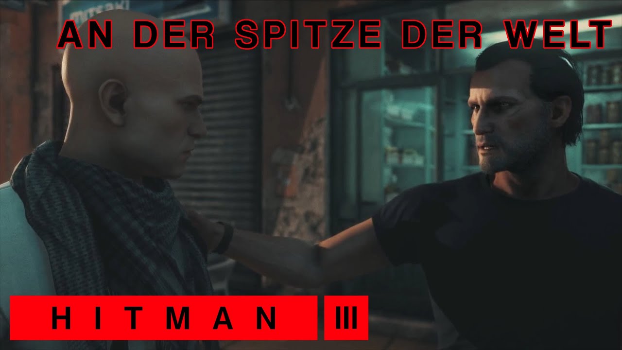 [1] An der Spitze der Welt – Hitman 3 (Deutsch/German/OmU)