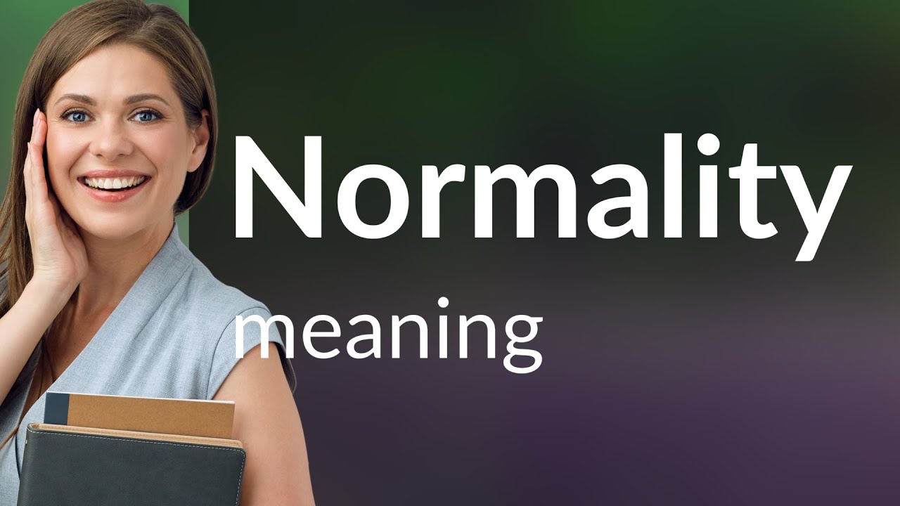 Normality • NORMALITY definition - YouTube