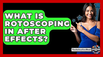 What Is Rotoscoping In After Effects? - The Animation Reel