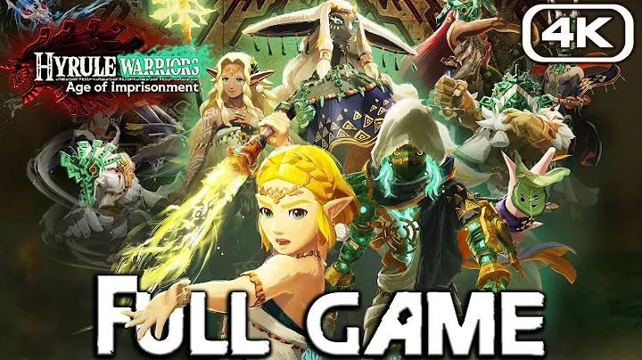 HYRULE WARRIORS AGE OF IMPRISONMENT Gameplay Walkthrough FULL GAME (4K 60FPS) No Commentary