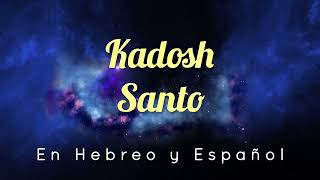 Video thumbnail of "KADOSH SANTO en Hebreo y Español"