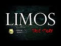 LIMOS - TRUE STORY