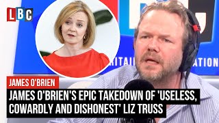 James O'Brien's epic takedown of 'useless, cowardly and dishonest' Liz Truss