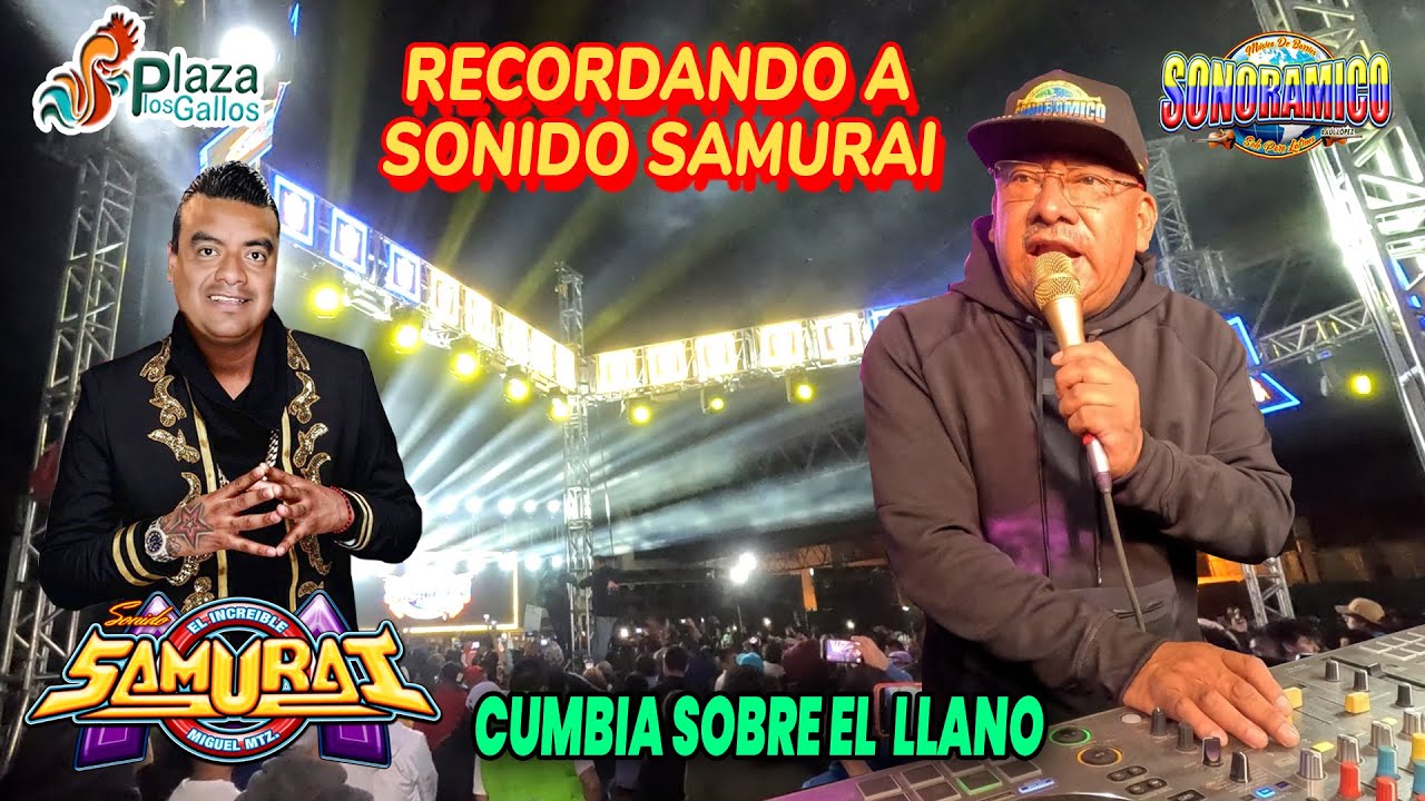 🙏 RAUL LOPEZ RECUERDA A SONIDO SAMURAI - CUMBIA SOBRE EL LLANO - SONORAMICO PLAZA LOS GALLOS 2025