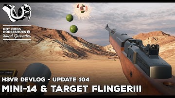 H3VR Early Access Devlog: Update 104 - Mini-14, Thing Flinger, Item Spawner Save/Load