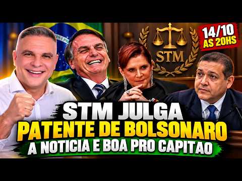 STM JULGA PATENTE DE BOLSONARO - A NOTICIA É BOA PRO CAPITÃO