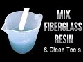 How to mix Fiberglass Resin & Clean Tools