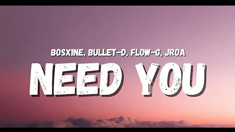 Bosx1ne, JRoa, Flow-G, Bullet-D - Need You (Lyrics) (Tik Tok Song) | I just want your body, body