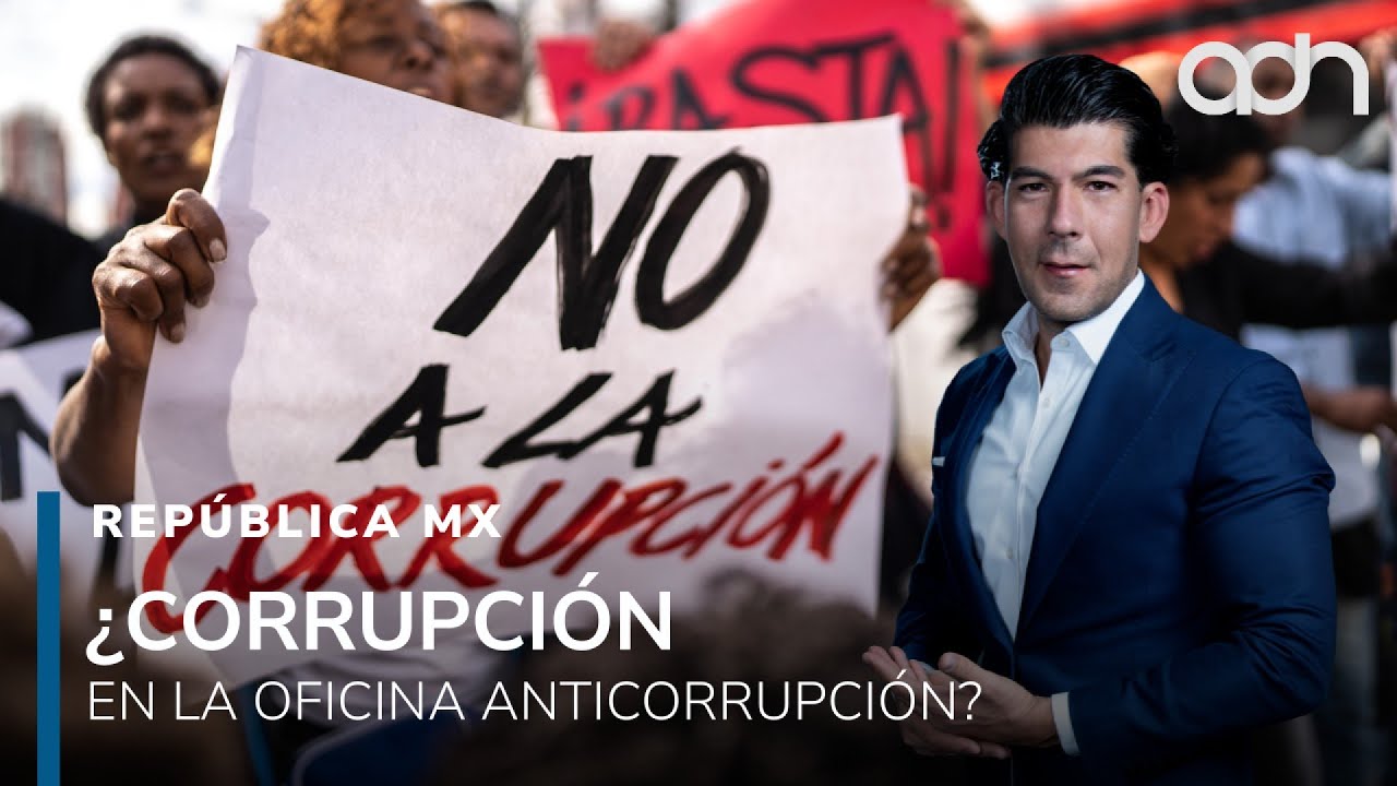 La oficina anticorrupción oculta bienes y comete los actos que debía frenar I República Mx