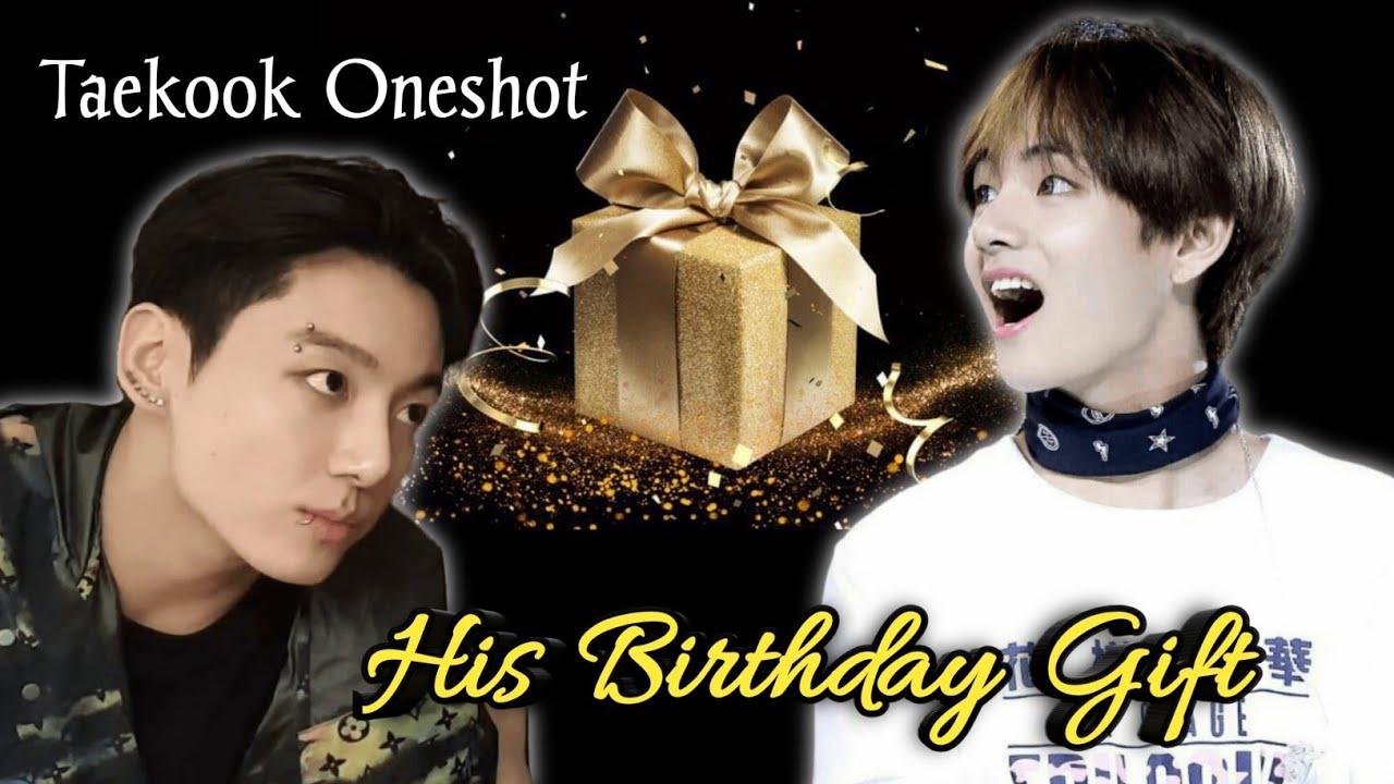 When he give him a Special Birthday Gift (Taehyung Birthday Special) #