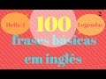 100 Frases Básicas em Inglês!!!! Melhore seu inglês hoje :)