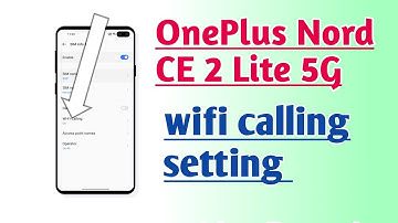 OnePlus Nord CE 2 Lite 5G wifi calling setting How to use