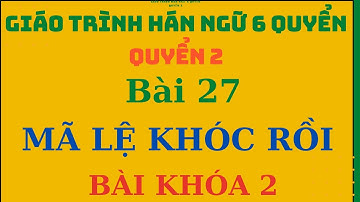 Hán ngữ_Quyển 2_BÀI 27. MÃ LỆ KHÓC RỒI_ 玛丽哭了_BÀI KHÓA 2_#shorts