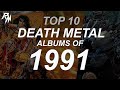 TOP 10 DEATH METAL ALBUMS OF 1991. (Entombed, Death, Morbid Angel, Bolt Thrower & Atheist)