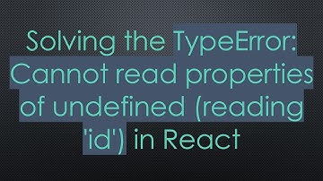 Solving the TypeError: Cannot read properties of undefined (reading 
