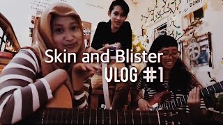 [VLOG] SKIN AND BLISTER #1