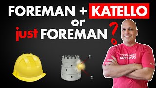 Foreman or Foreman + Katello: The Ultimate Guide to Deploy it!