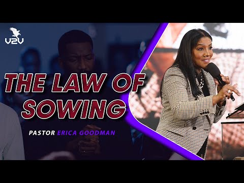 The Law of Sowing - Pastor Erica Goodman