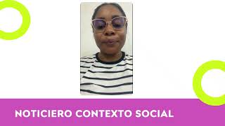 NOTICIERO CONTEXTO SOCIAL