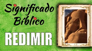Redimir Significado Biblico Que Significa Redimir en la Biblia