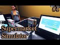Supermarket Simulator - НЕУДАЧНОЕ РАСШИРЕННИЕ #4