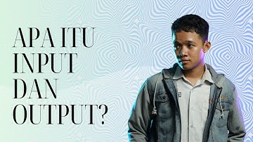 INPUT DAN OUTPUT | ARSITEKTUR KOMPUTER
