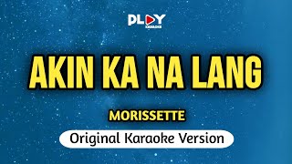 Morissette - Akin Ka Nalang (Karaoke Version)