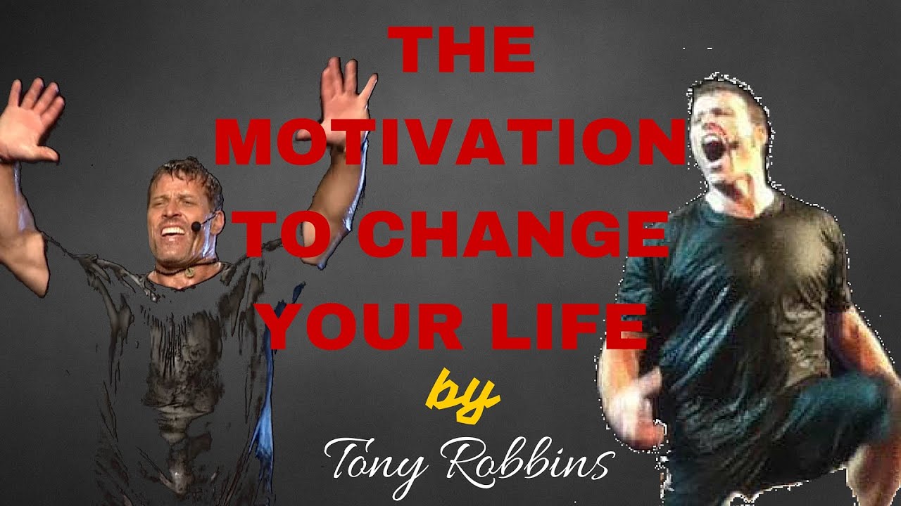 [FULL] Tony Robbins Motivation The Motivation to Change Your Life