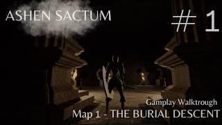 Map 1 The Burial descent Walkthrought #1 —  Ashen Sanctum Devlog